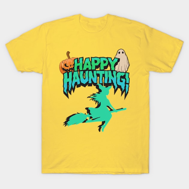 Happy Haunting Halloween T-Shirt by Rob Dimension